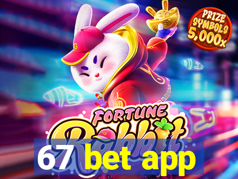 67 bet app